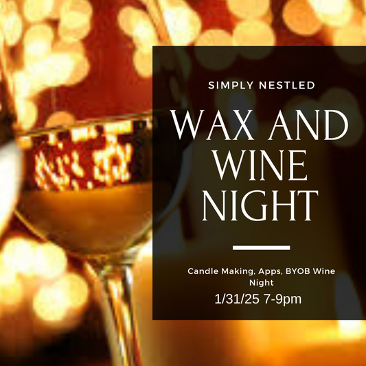 Simply Nestled Wax and Wine Night 1/31/25